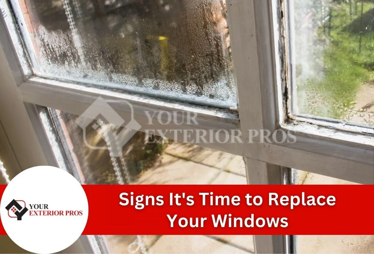 Signs It's Time to Replace Your Windows