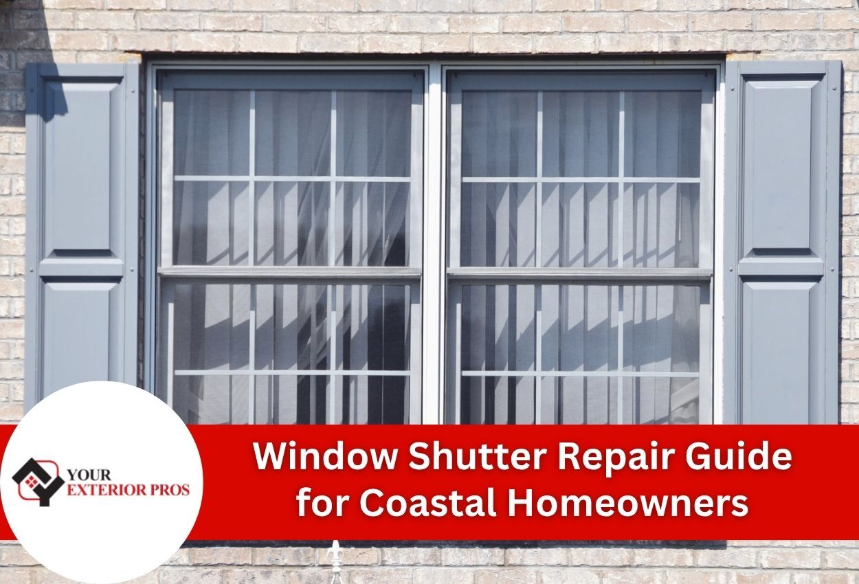 Window Shutter Repair Guide for Coastal Homeowners