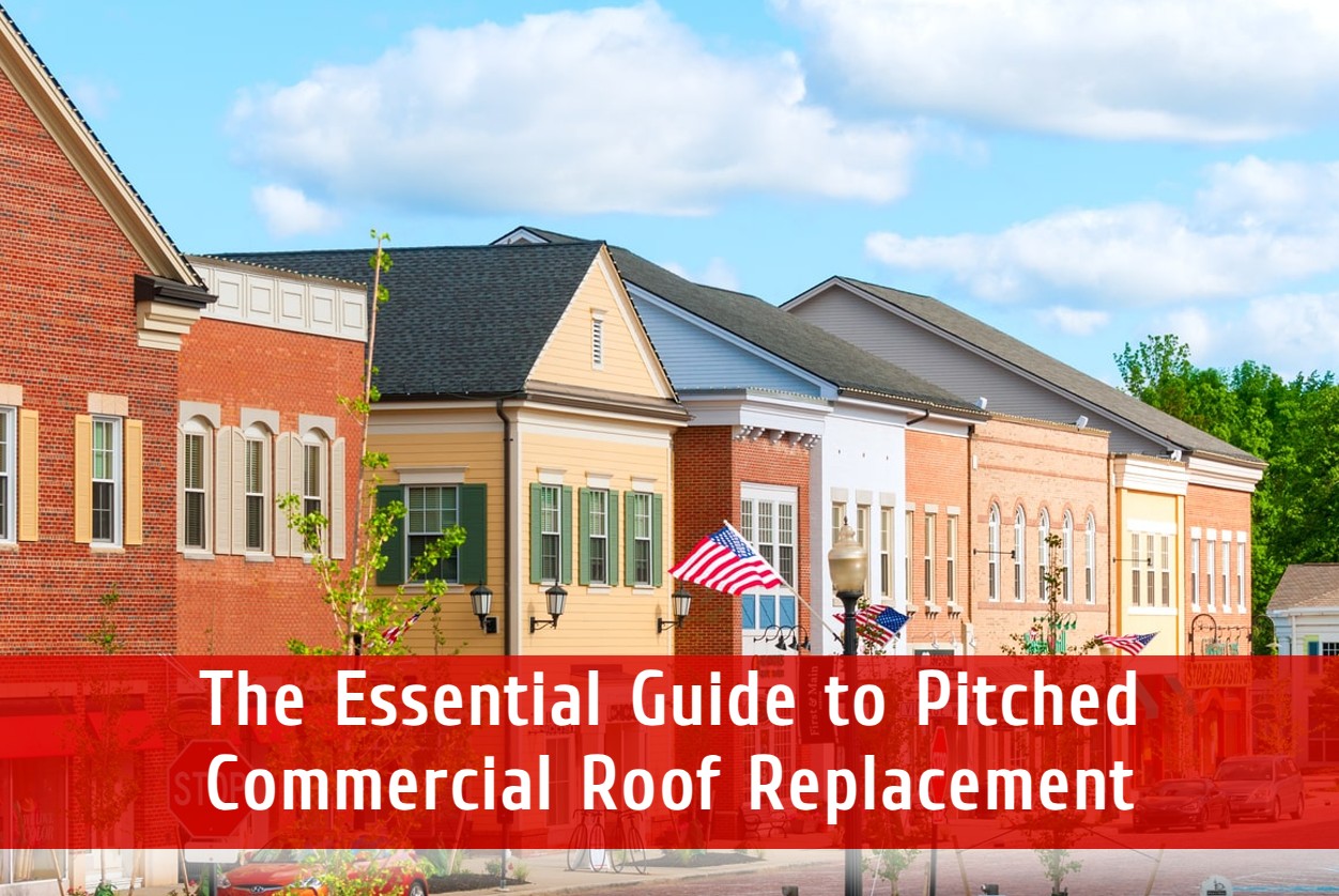 The Essential Guide to Pitched Commercial Roof Replacement