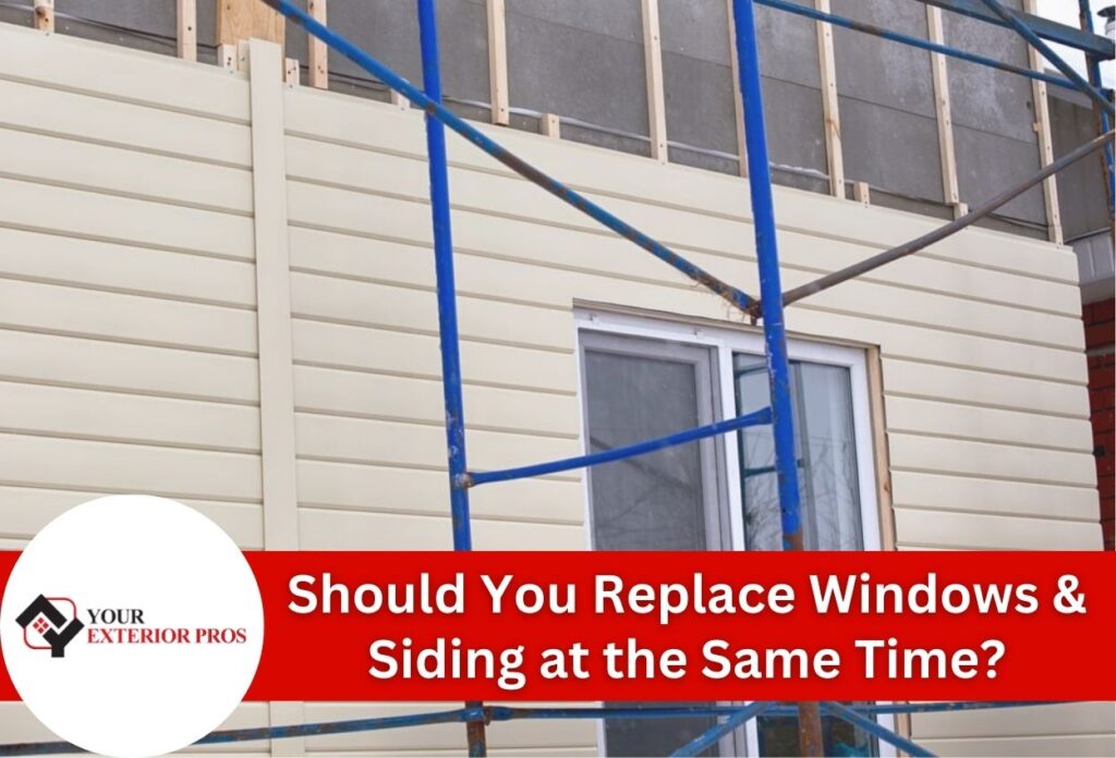 Should You Replace Windows & Siding at the Same Time