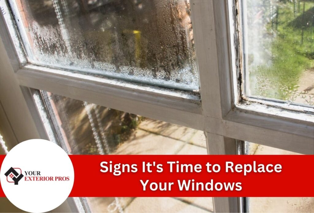 Signs It's Time to Replace Your Windows
