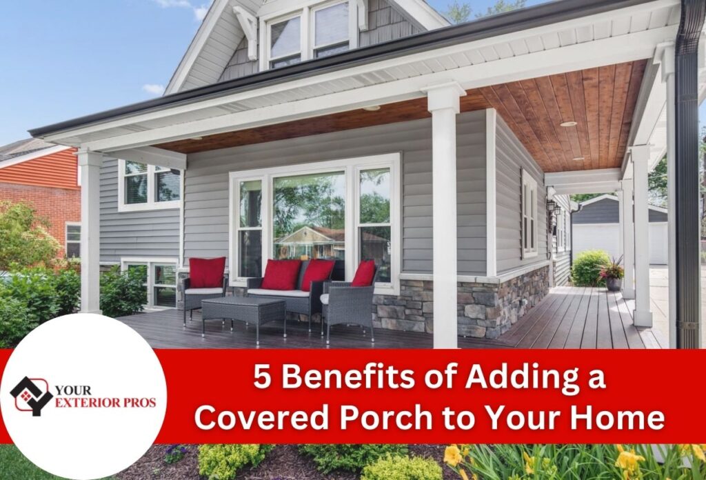 Benefits of Adding a Covered Porch to Your Home