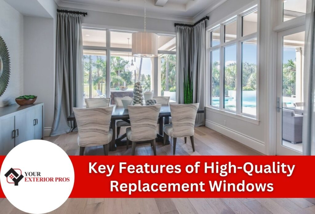 Key Features of High-Quality Replacement Windows