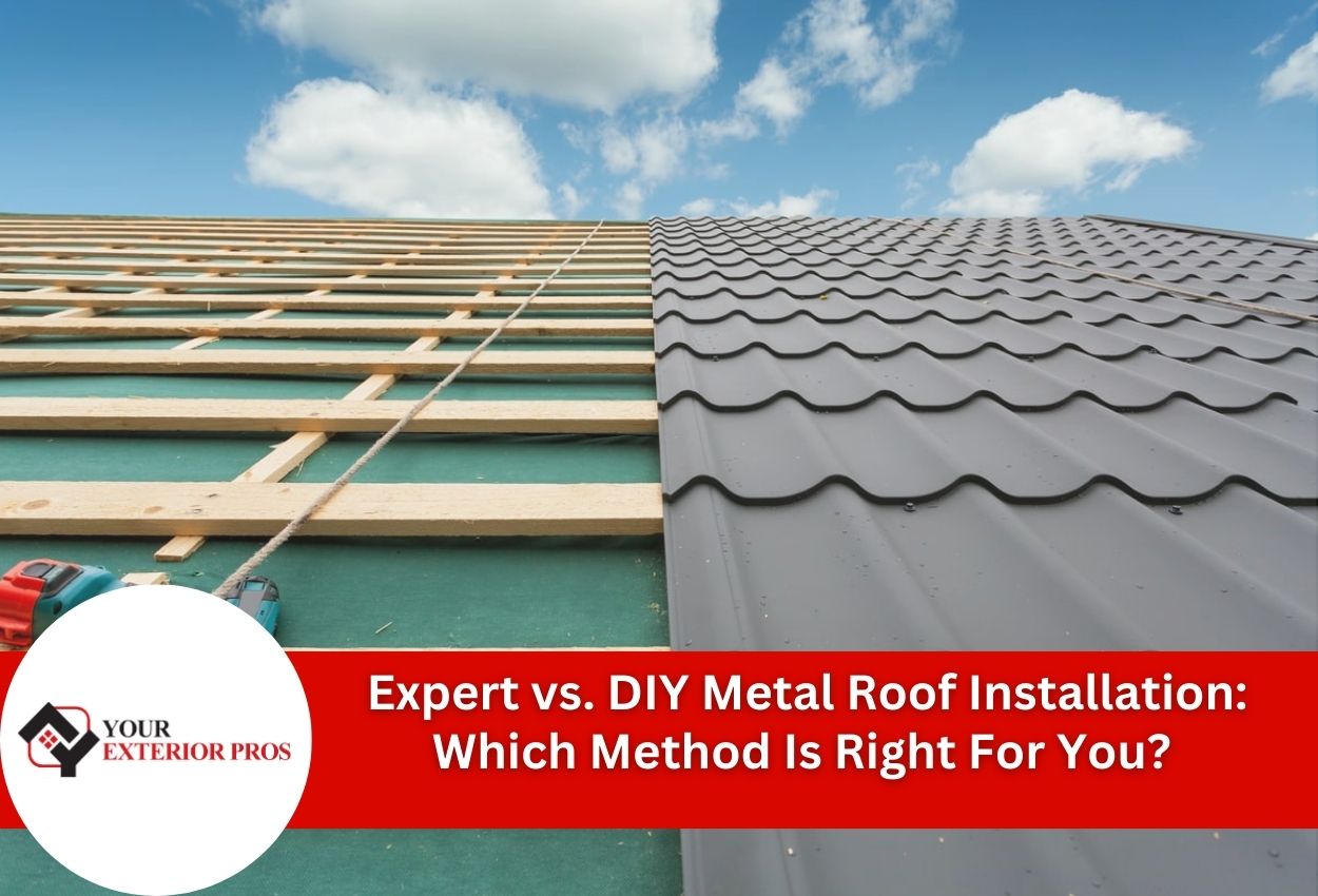 Expert vs. DIY Metal Roof Installation: Which Method Is Right For You?