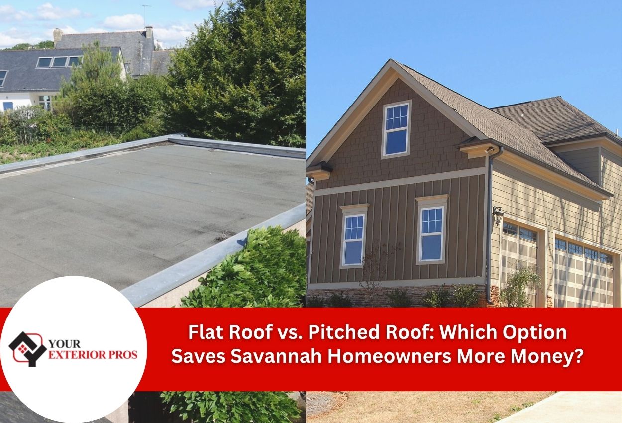 Flat Roof vs. Pitched Roof: Which Option Saves Savannah Homeowners More Money?