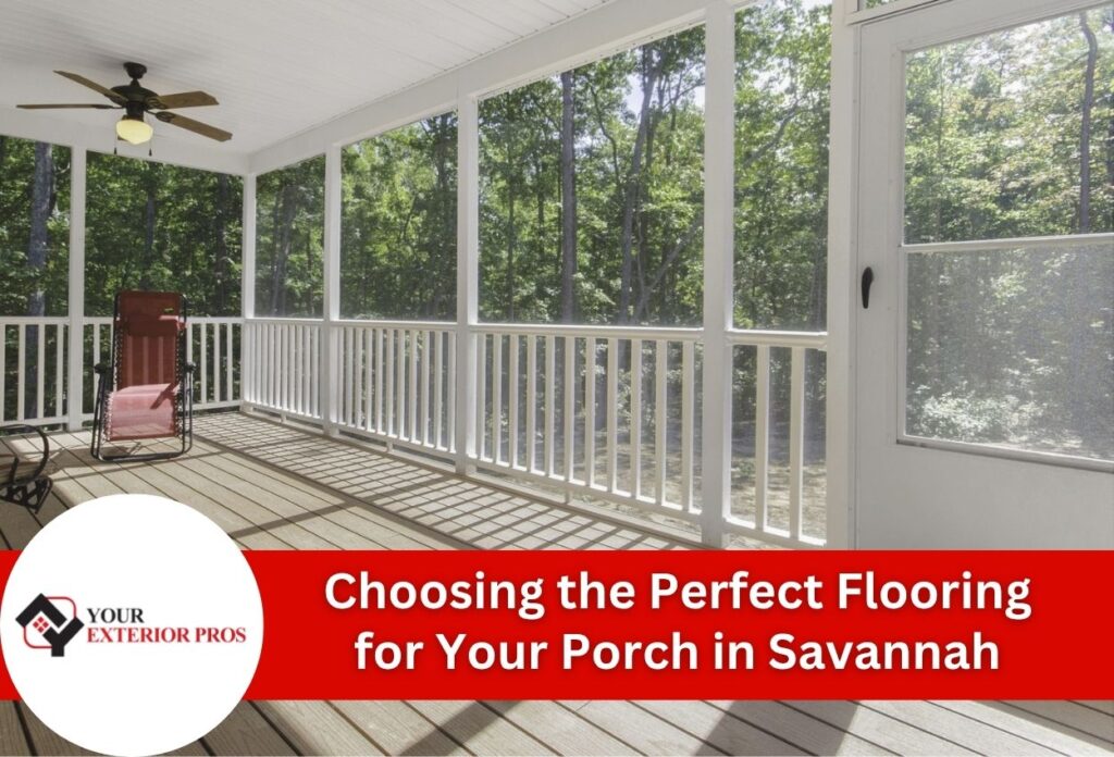 Choosing the Perfect Flooring for Your Porch in Savannah