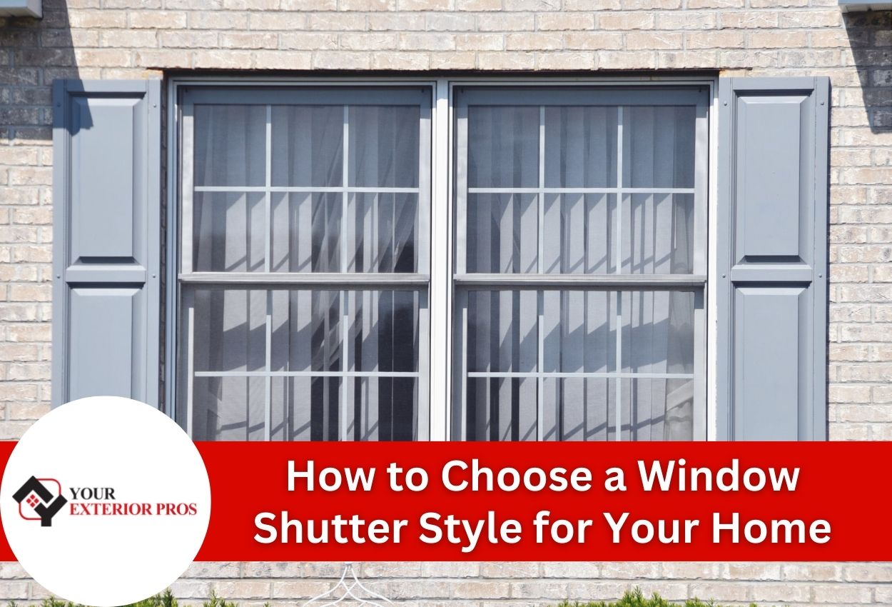 How to Choose a Window Shutter Style for Your Home