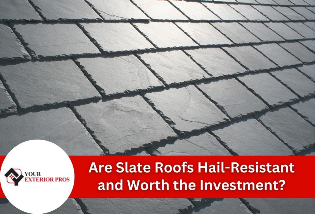 Are Slate Roofs Hail-Resistant and Worth the Investment?